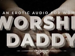 Worship Daddy's Cock (Permission to Cum, Daddy Dirty Talk, Cum Countdown) Erotic Audio for Women M4F