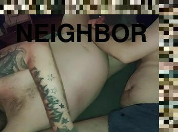 69 with my neighbor! I love it when he cums in my Troath