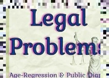 Legal Problems  Regression & Public Diaper Humiliation