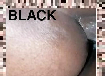 big black dick pound my tight creamy Anal hole