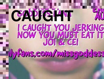 I caught you Jerking Now You must eat it AUDIO ONLY