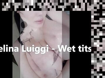Melina Luiggi - Wet tits