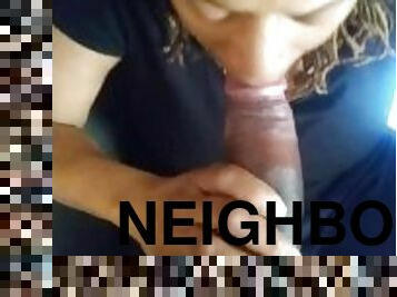 Neighbors sister sensually sucking my dick