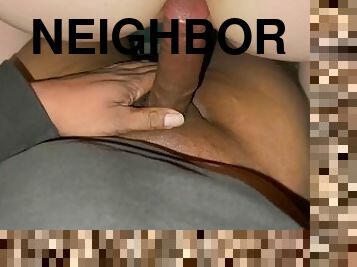 Banging the neighbor on lunch break