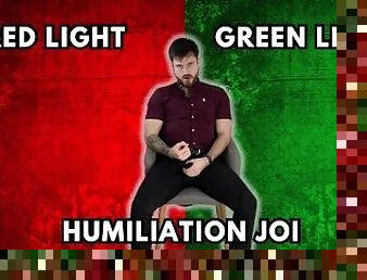 Red light green light humilation joi