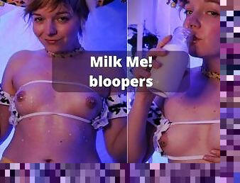 Milk Me! bloopers