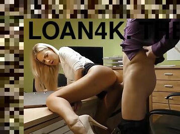 LOAN4K. The need for a loan lets a stunning beauty get away with a dangling guy