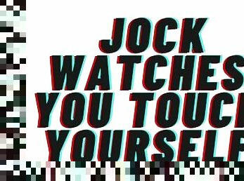 (AUDIO PORN) Jock Watches You Touch Yourself [M4F]