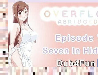 Overflow Abridged Ep 7: Seven in Hiding - Nude Apron