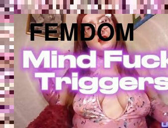MINDFUCK TRIGGERS