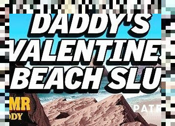 Daddy's Messy Valentines Beach Slut
