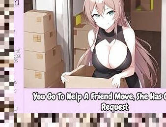 You Go To Help A Friend Move, She Has One More Request [Erotic Audio Only][Moving Friends To Lovers]