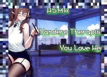 ASMR [EroticRP] Yandere Therapist Makes You love Her [Binaural/F4M]